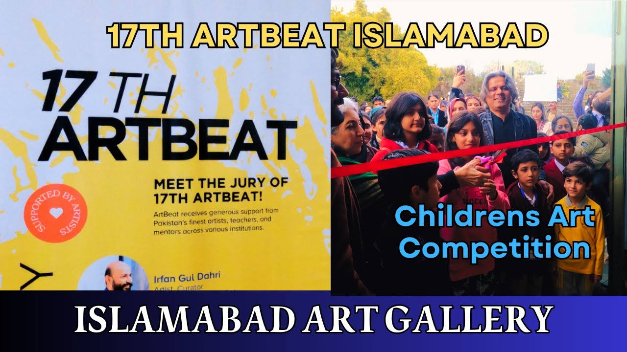 17th Artbeat Children Art Competition Islamabad Art Gallery 2025