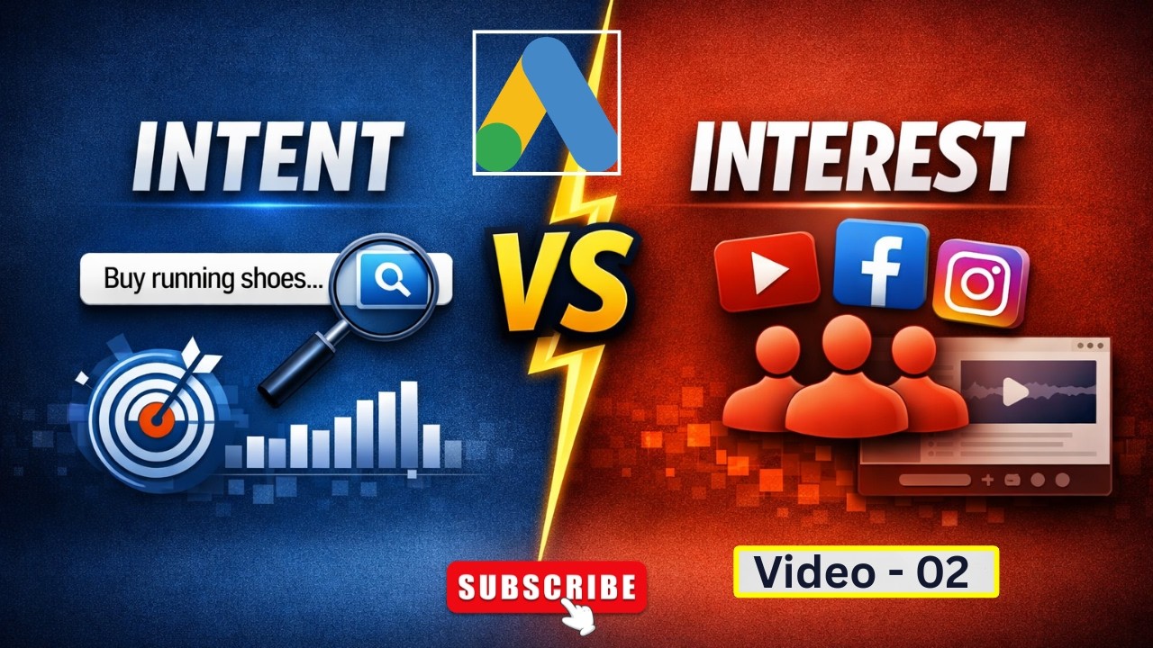 Master Google Ads Targeting: Intent vs Interest Based Strategy | PPC ASHRAFUL