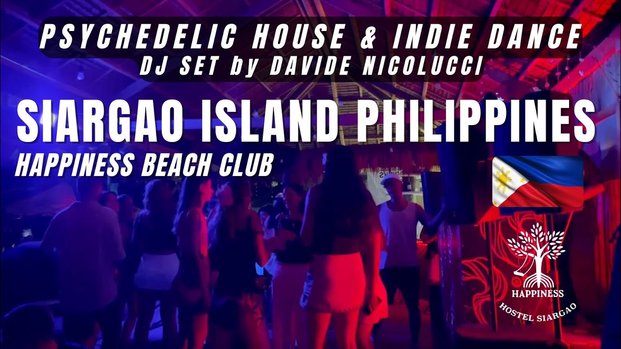 Psychedelic House / Indie Dance / PsyTech Dj Set at Happiness Beach Club Siargao, May 2025