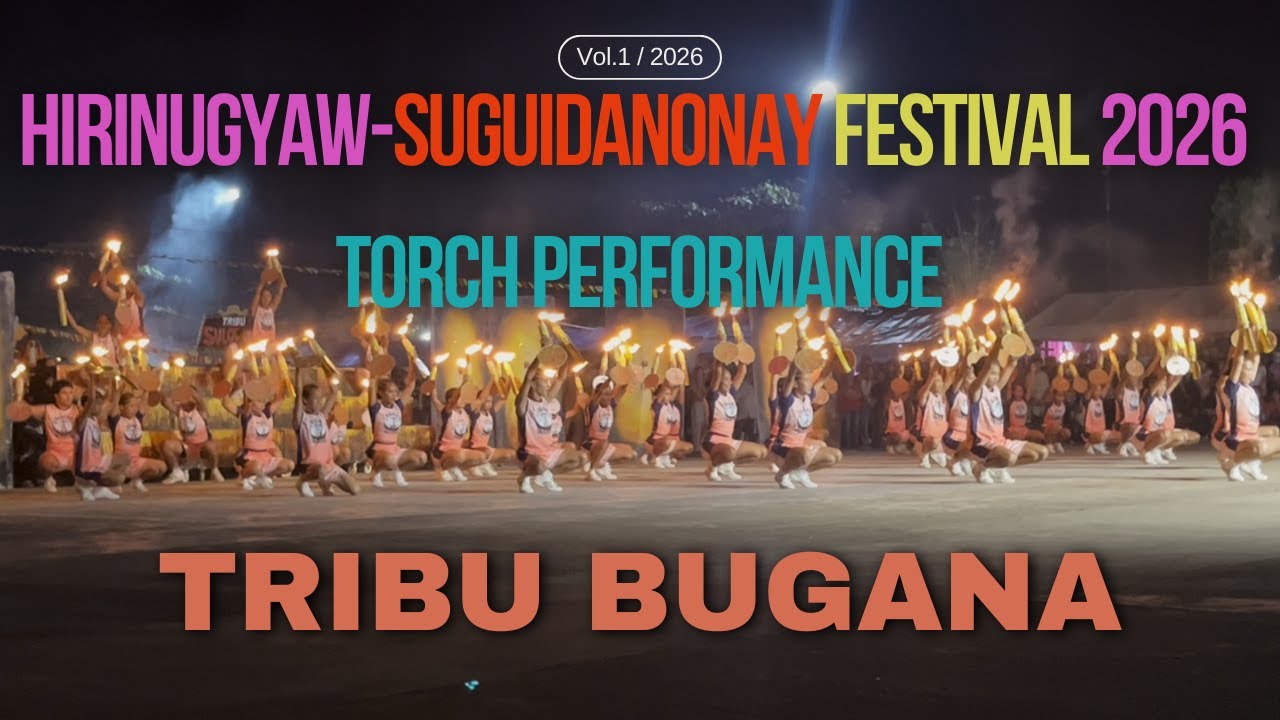 Tribu Bugana - Hirinugyaw-Suguidanonay Festival 2026 Torch Performance