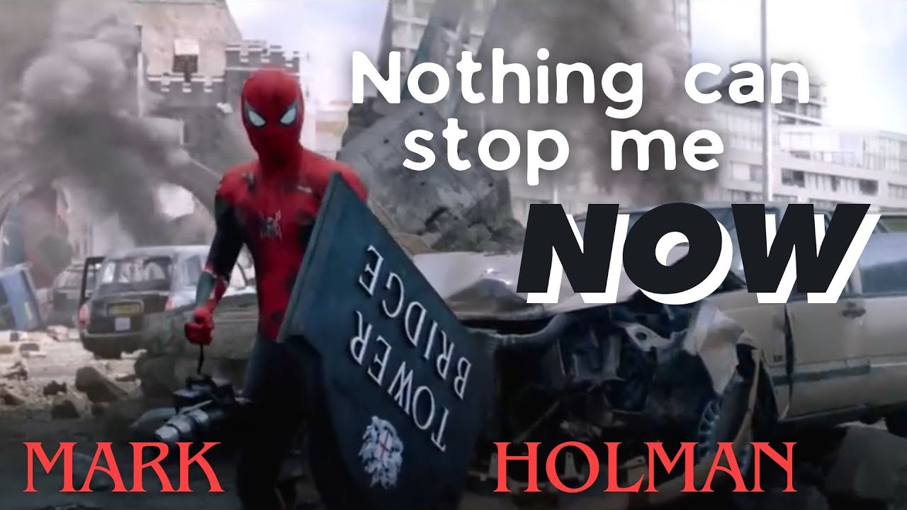 Nothing Can Stop Me Now AMV//Mark Holman//Spiderman : Tom Holland