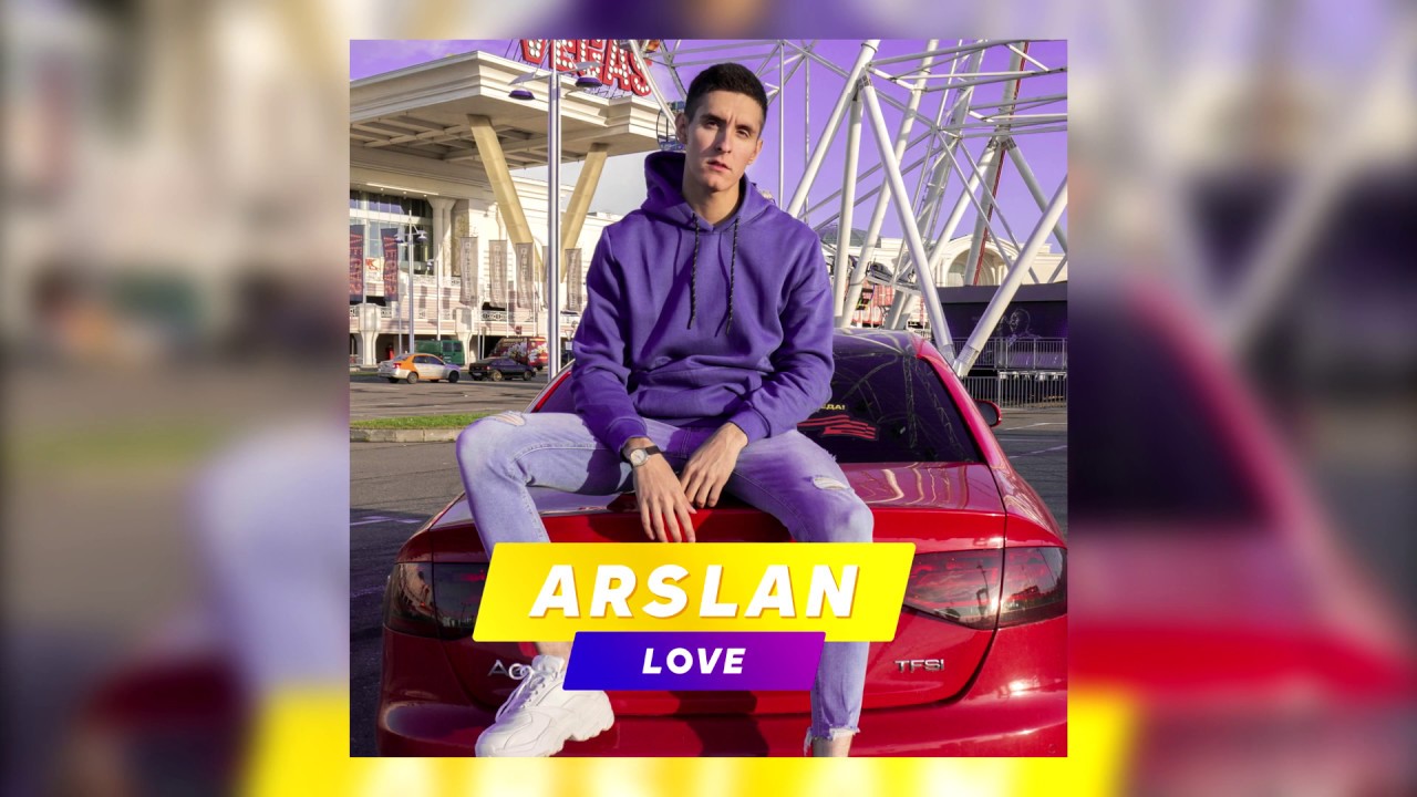 ARSLAN - LOVE (D.P.G. prod., 2019)