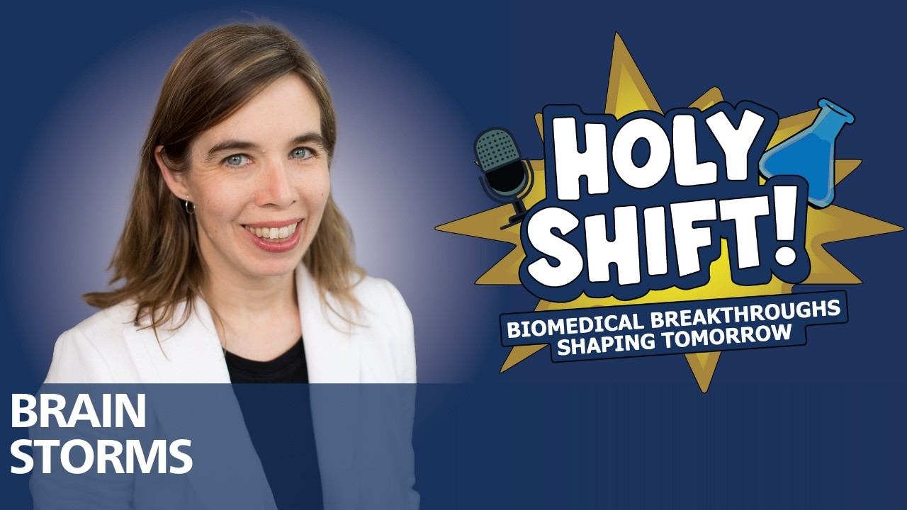 Brain Storm | Holy Shift! Biomedical Breakthroughs Shaping Tomorrow