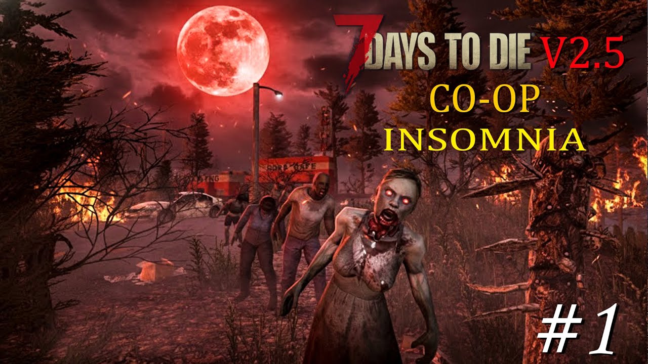 7 Days To Die  INSOMNIA  Co-Op #1 Chuyển Sinh Tới Đấu Trường Ma Quỷ