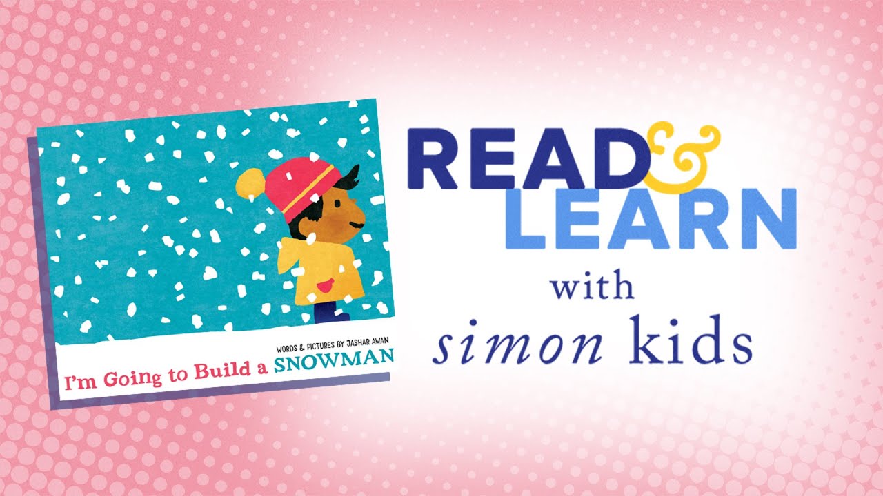 I’m going to Build a Snowman read aloud with Jashar Awan | Read & Learn with Simon Kids