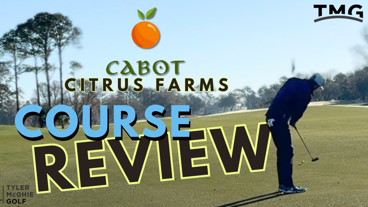 ОБЗОР КУРСА CABOT CITRUS FARMS