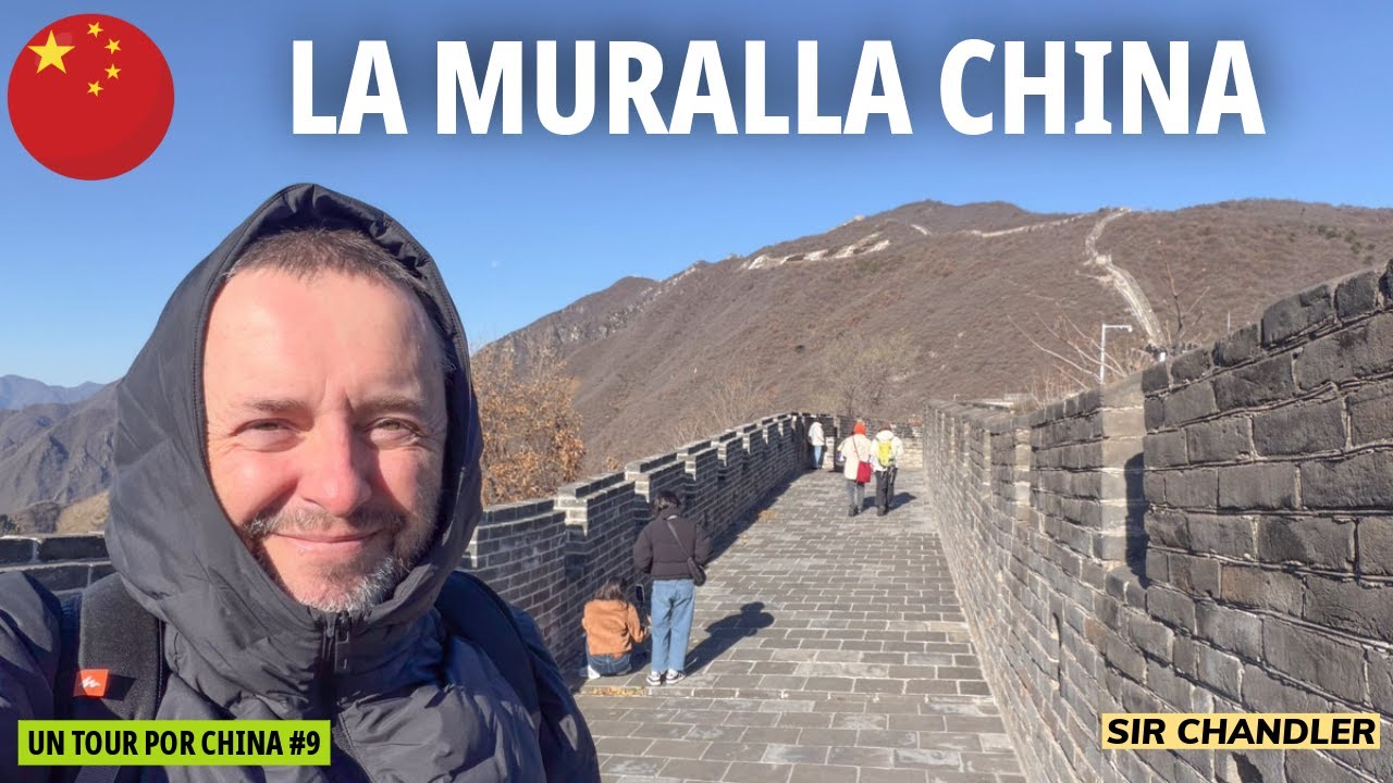 LA MURALLA CHINA 🇨🇳 - TOUR POR CHINA #9