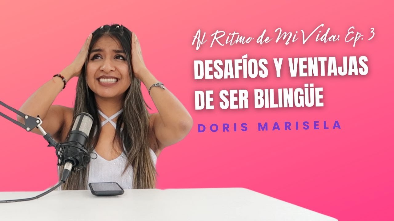 DESAFÍOS Y VENTAJAS DE SER BILINGÜE | Al Ritmo de Mi Vida Podcast Ep.3