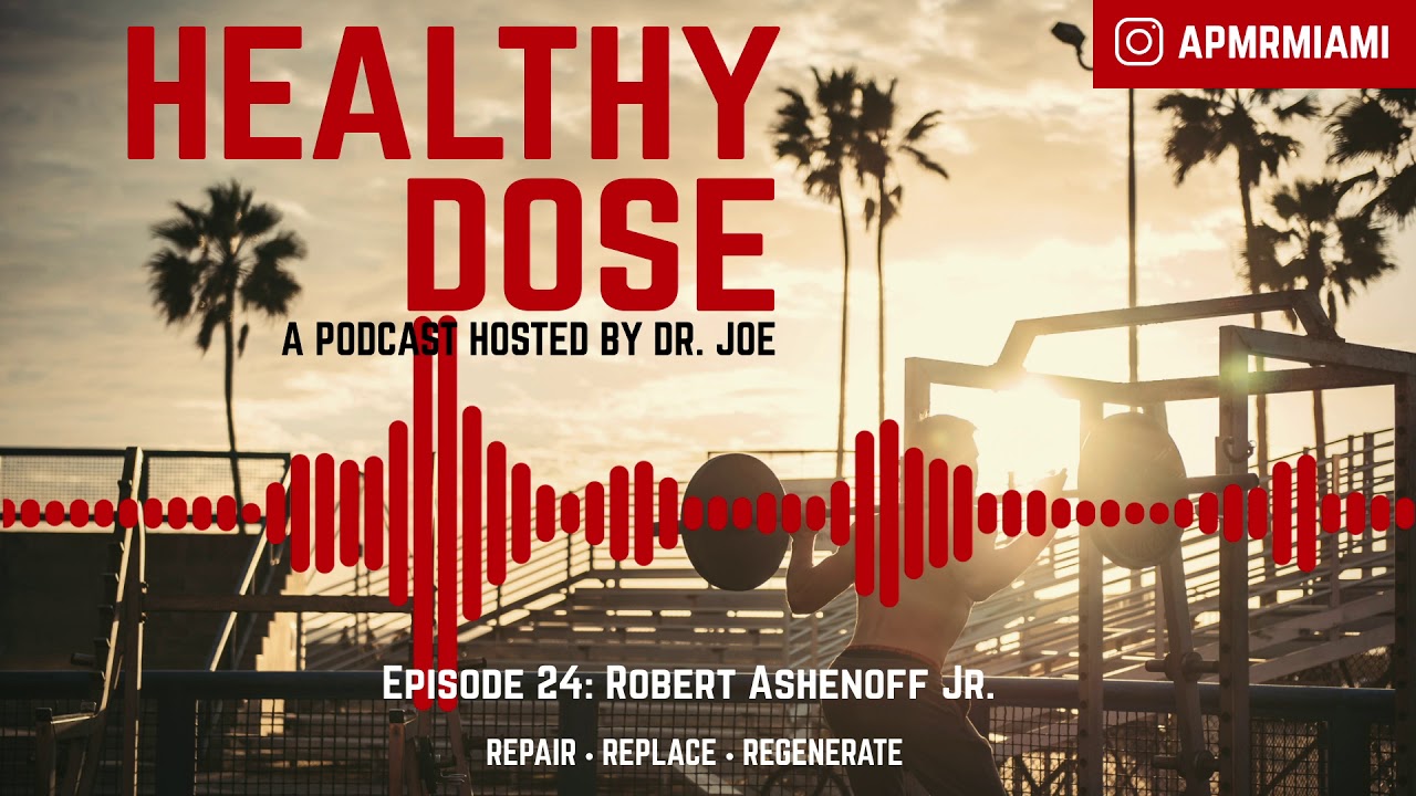 Healthy Dose Podcast Episode 24: Robert Ashenoff Jr (AUDIO)