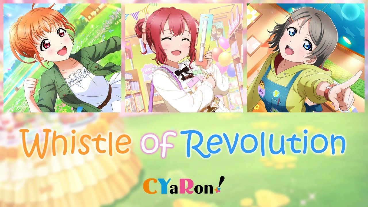 [FULL VER] CYaRon! - Whistle of Revolution (Color Coded Kan/Rom/Eng Lyrics) - Love Live! Sunshine!!