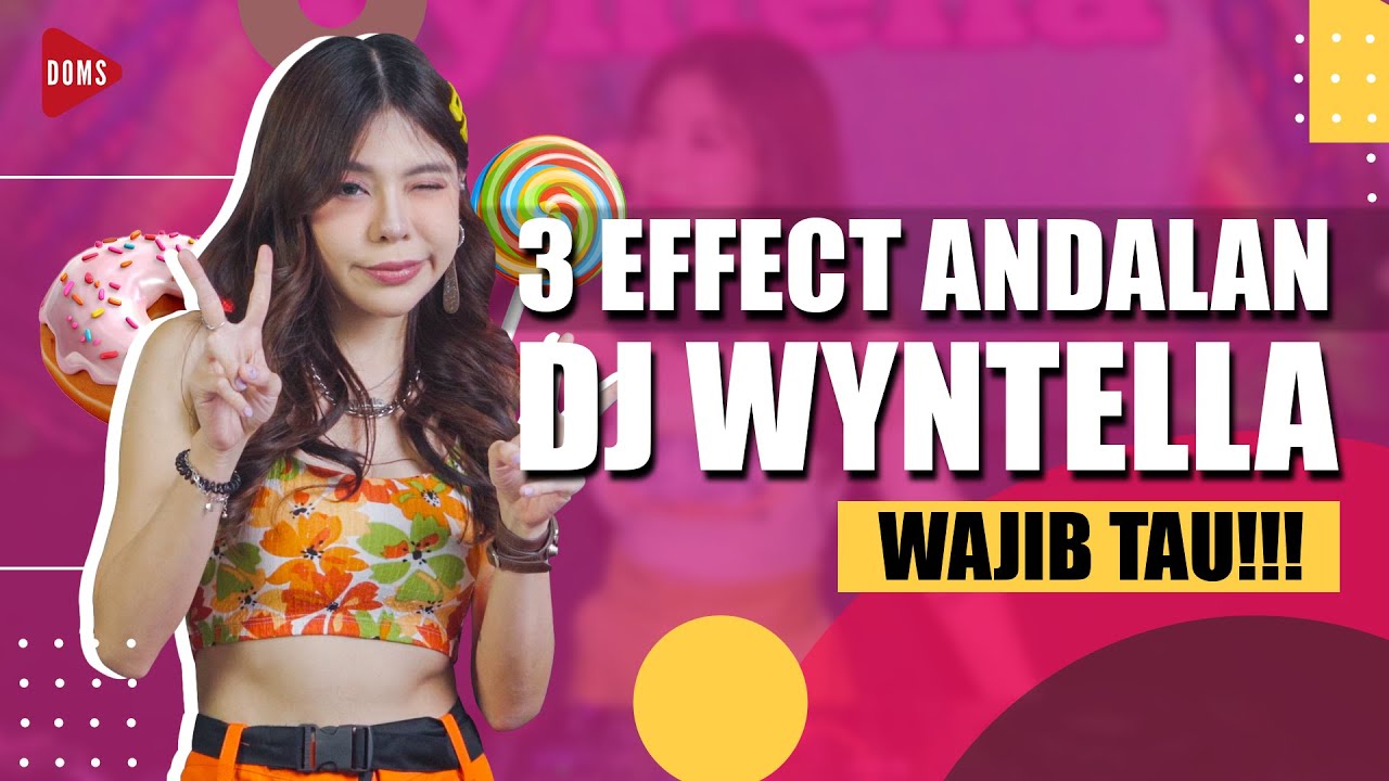 3 EFFECT WAJIB DJ WYNTELLA!! HARUS COBA | DOMS DJ INDONESIA