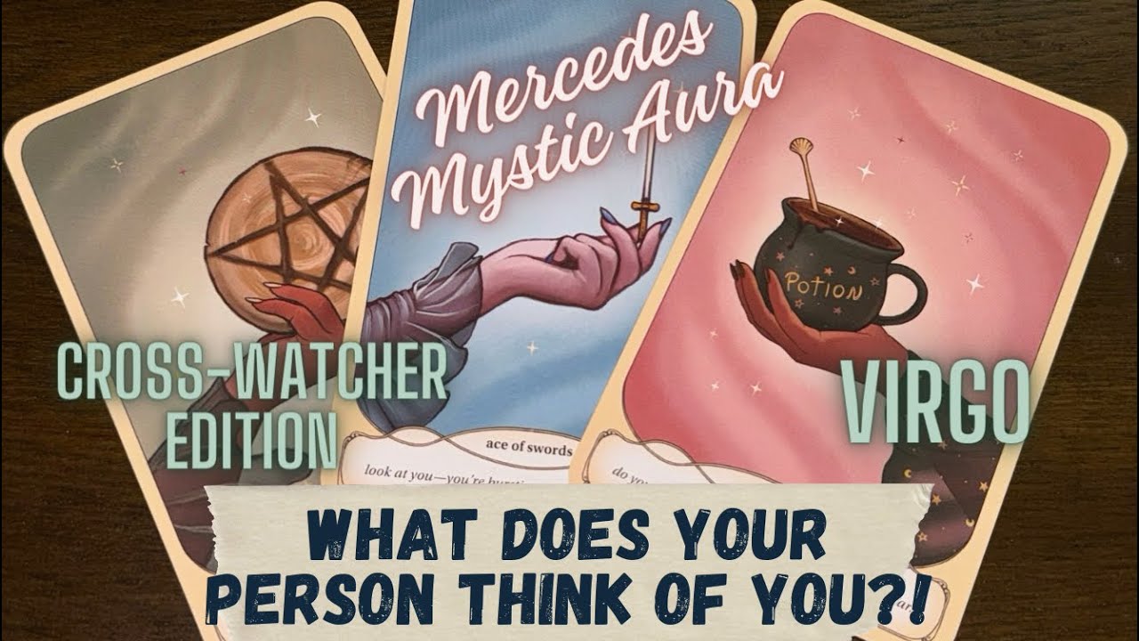 VIRGO (Cross Watcher EDITION)|| What does your person think of you?