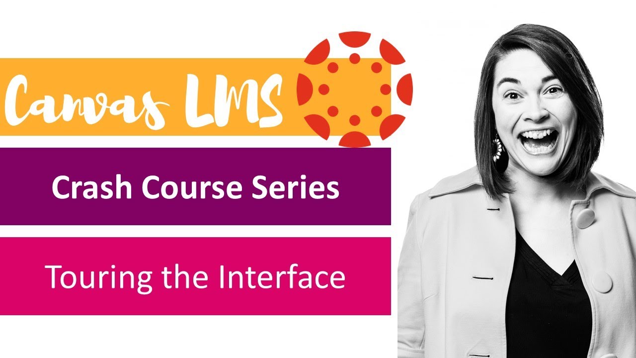 Canvas Crash Course Series #1: Touring the Interface