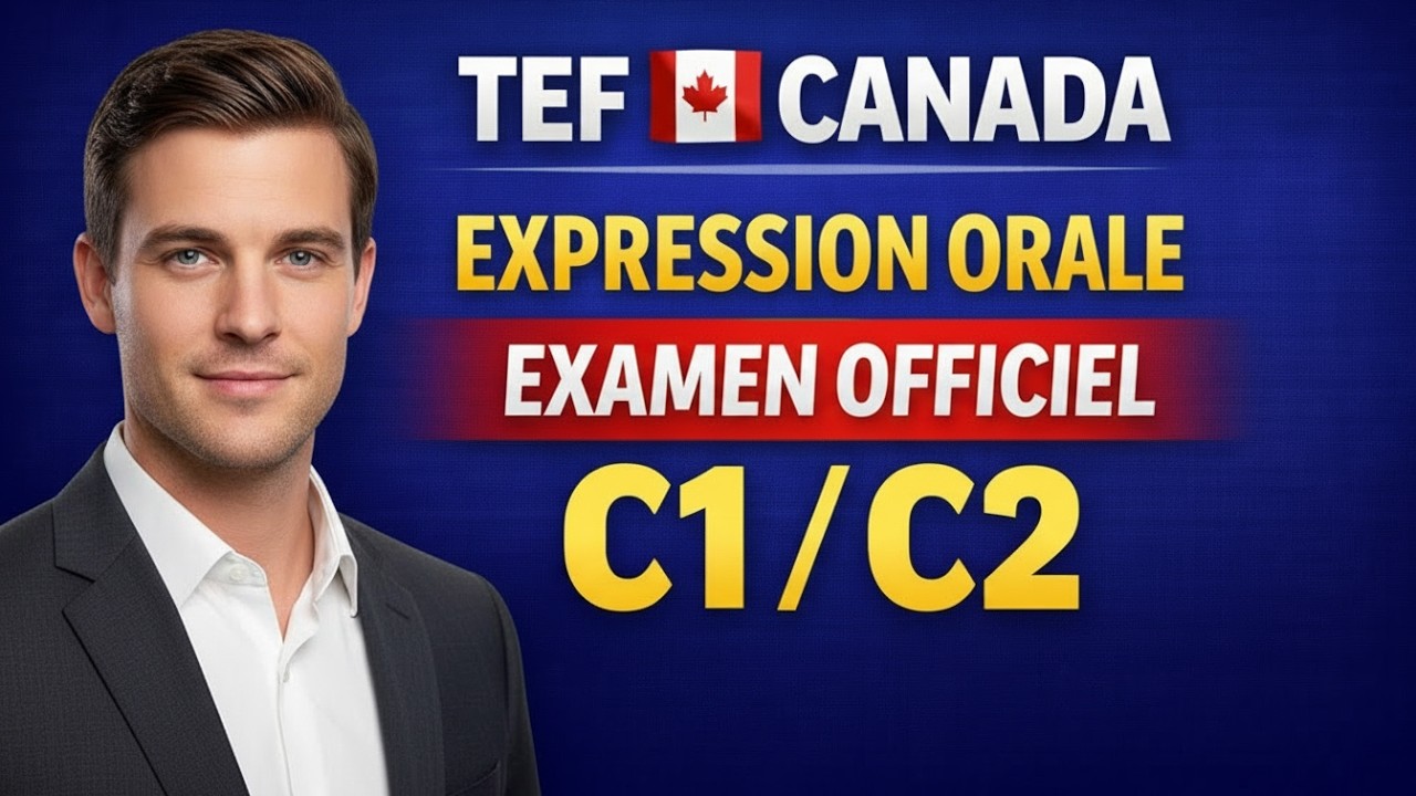 TEF Canada Expression Orale : Comment Réussir les Sections A & B (C1/C2)