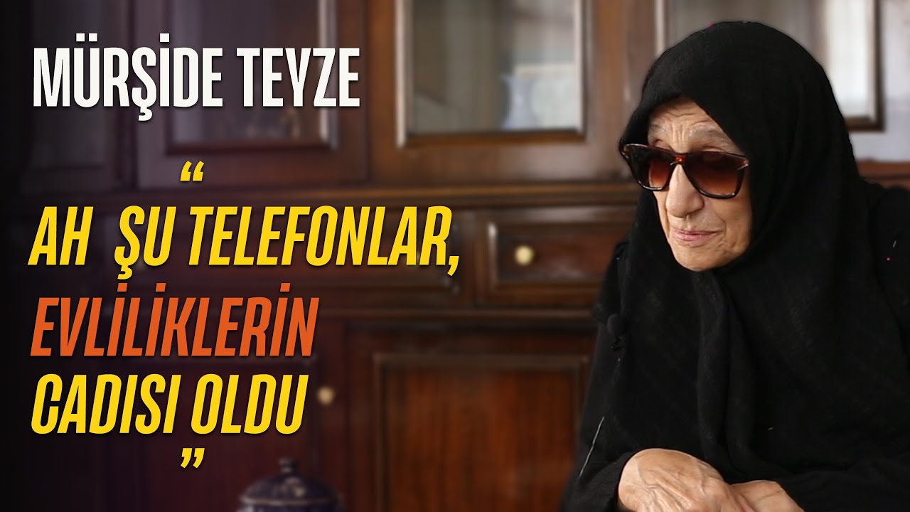Ah Şu Telefonlar, Evliliklerin Cadısı Oldu - Mürşide Teyze