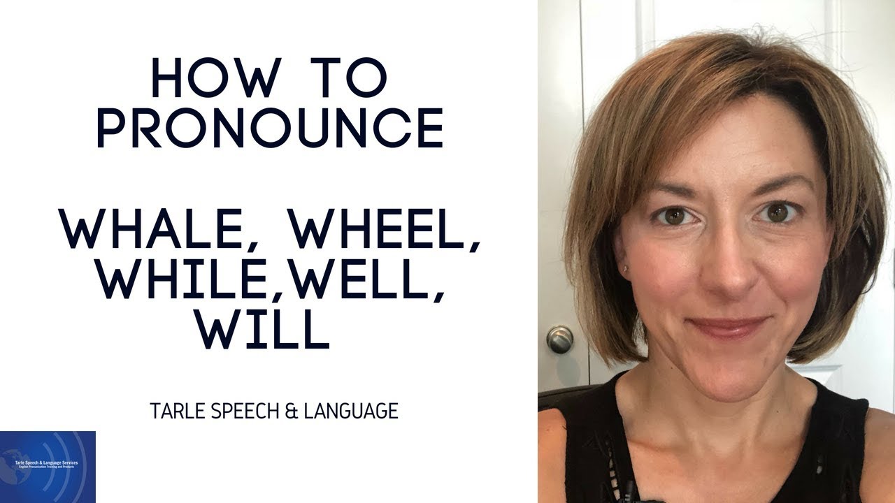 Learn to Pronounce WHALE, WHEEL, WHILE, WELL, WILL - English Pronunciation Lesson #learnenglish