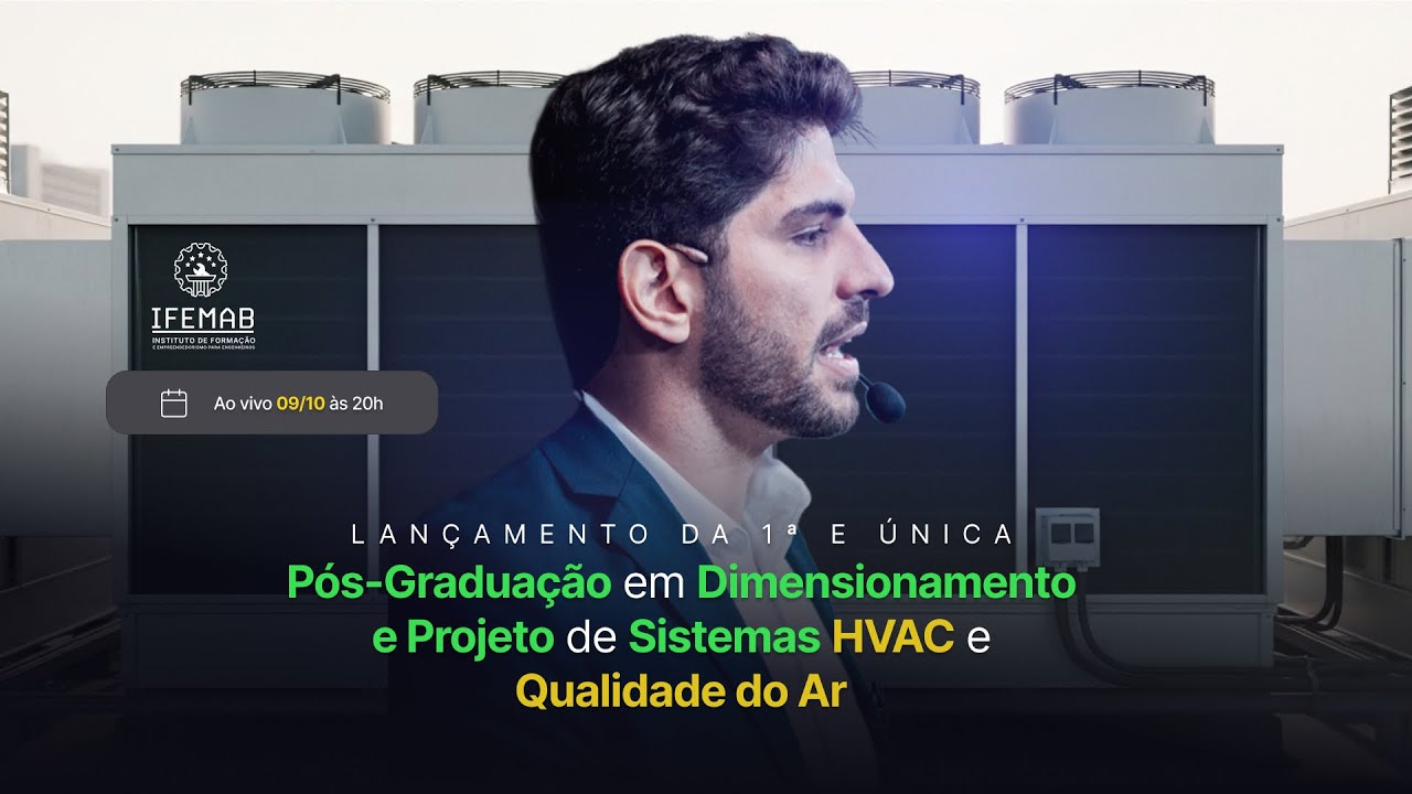 Pós em Dimensionamento e Projeto de Sistemas HVAC e Qualidade do Ar | AULA DE LANÇAMENTO - IFEMAB