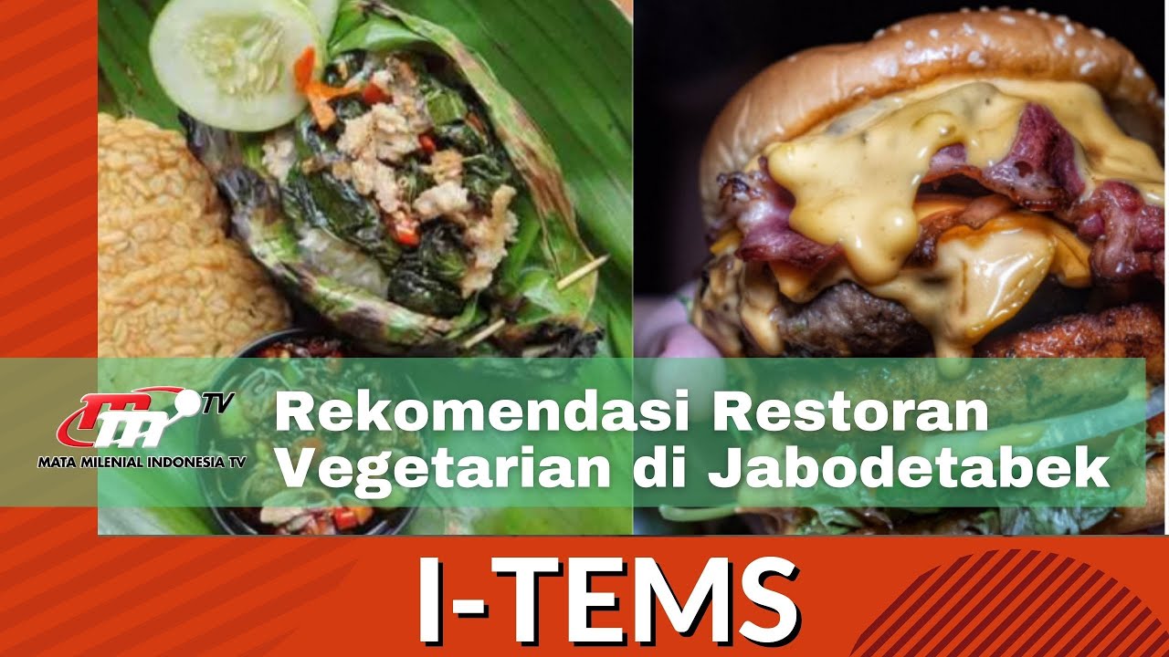 I-Tems | 5 Rekomendasi Restoran Vegetarian di Jabodetabek