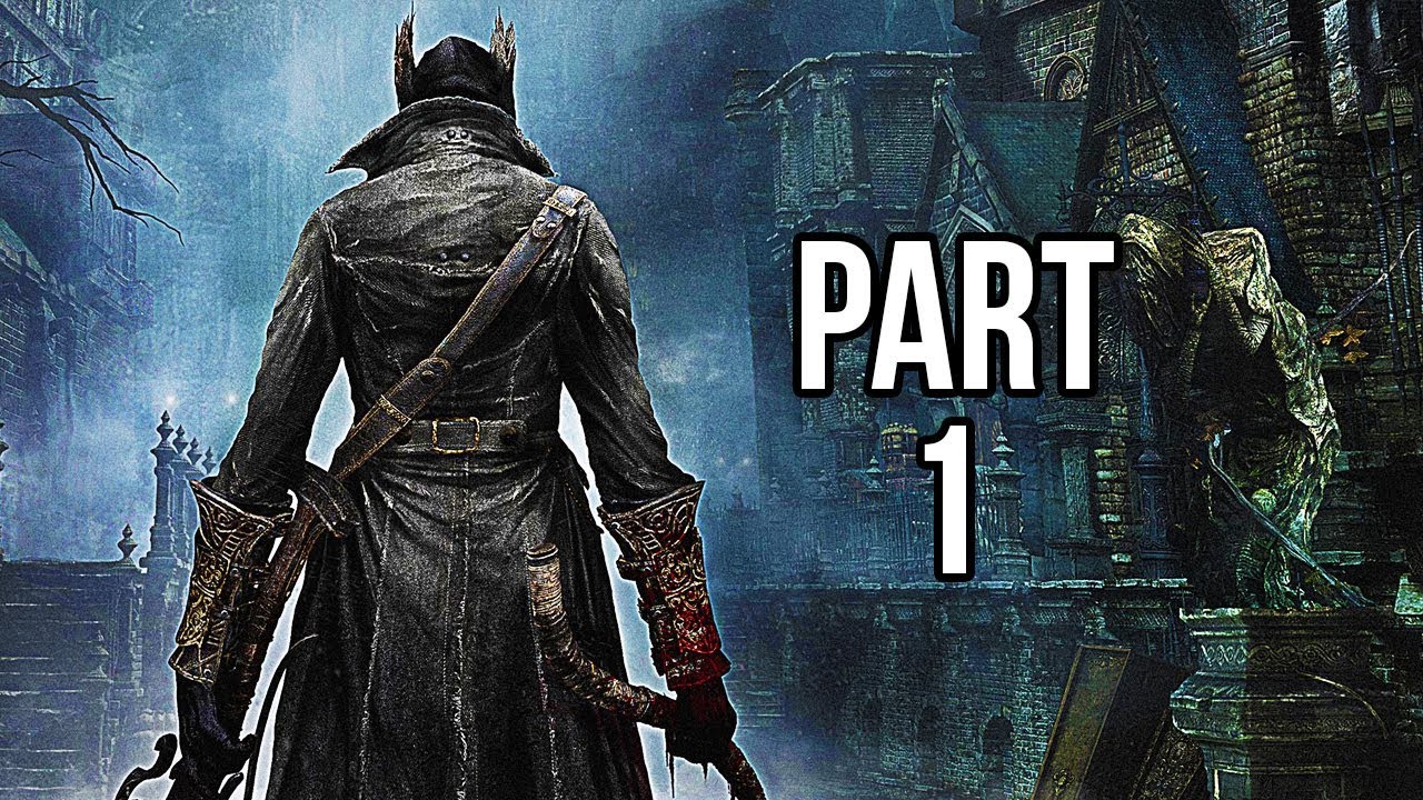 (REUPLOAD) A Dark Souls Virgin Plays Bloodborne Part 1
