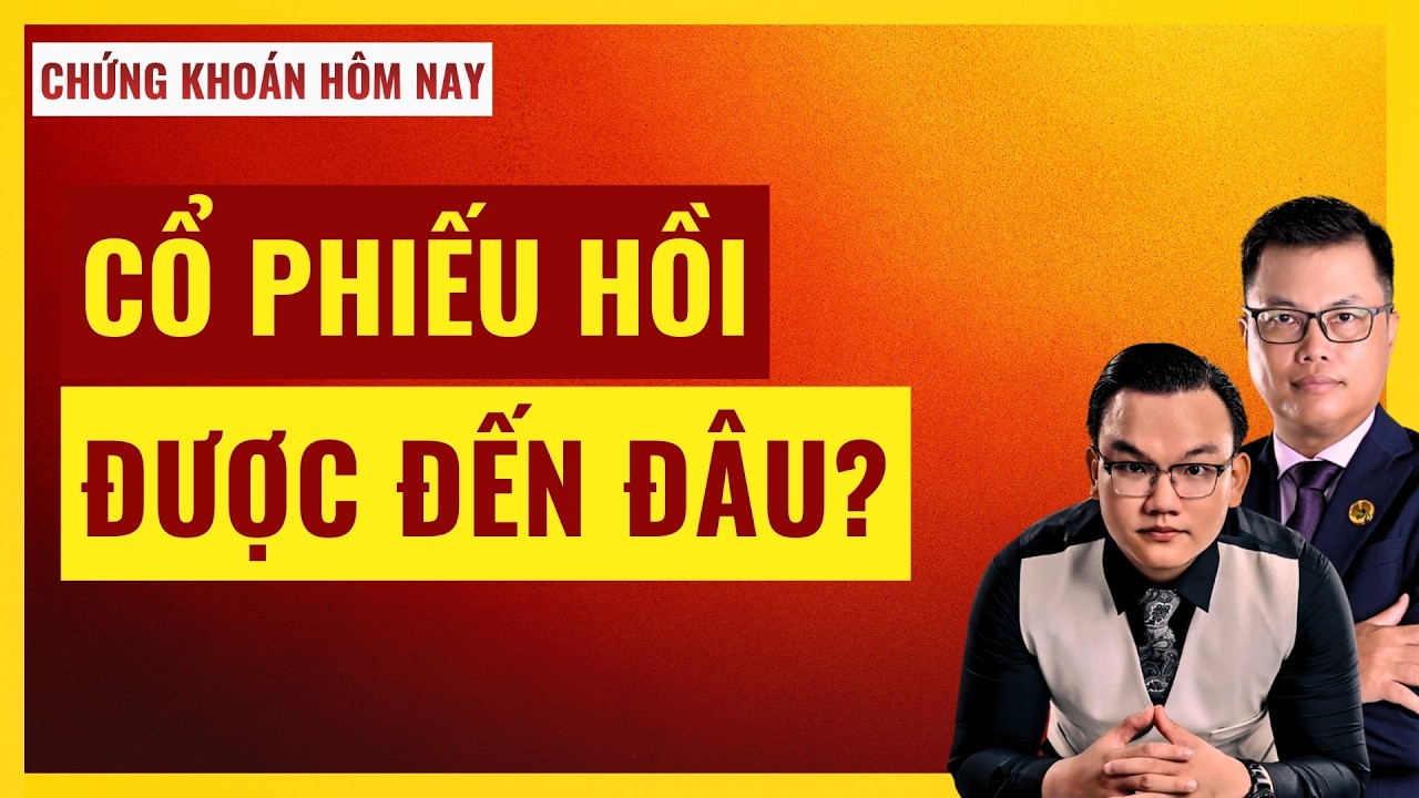 Đánh Giá Nhịp Hồi Phục Các Mã Cổ Phiếu | Chứng Khoán Hôm Nay
