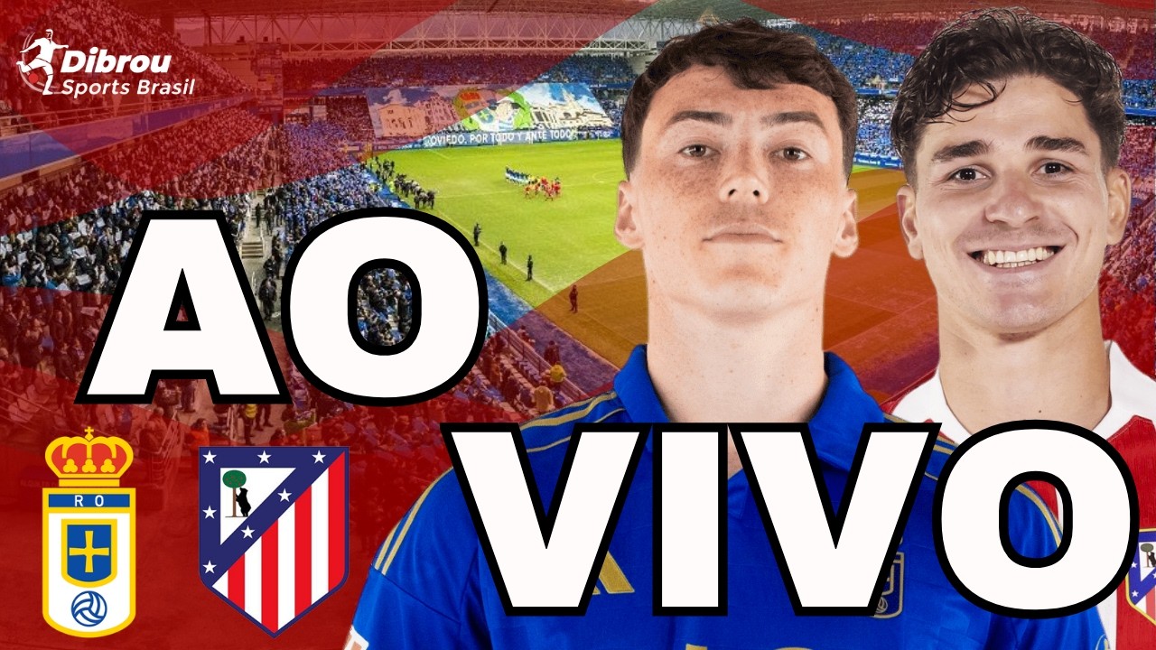REAL OVIEDO X ATLÉTICO DE MADRID AO VIVO LA LIGA DIRETO DO CARLOS TARTIERE