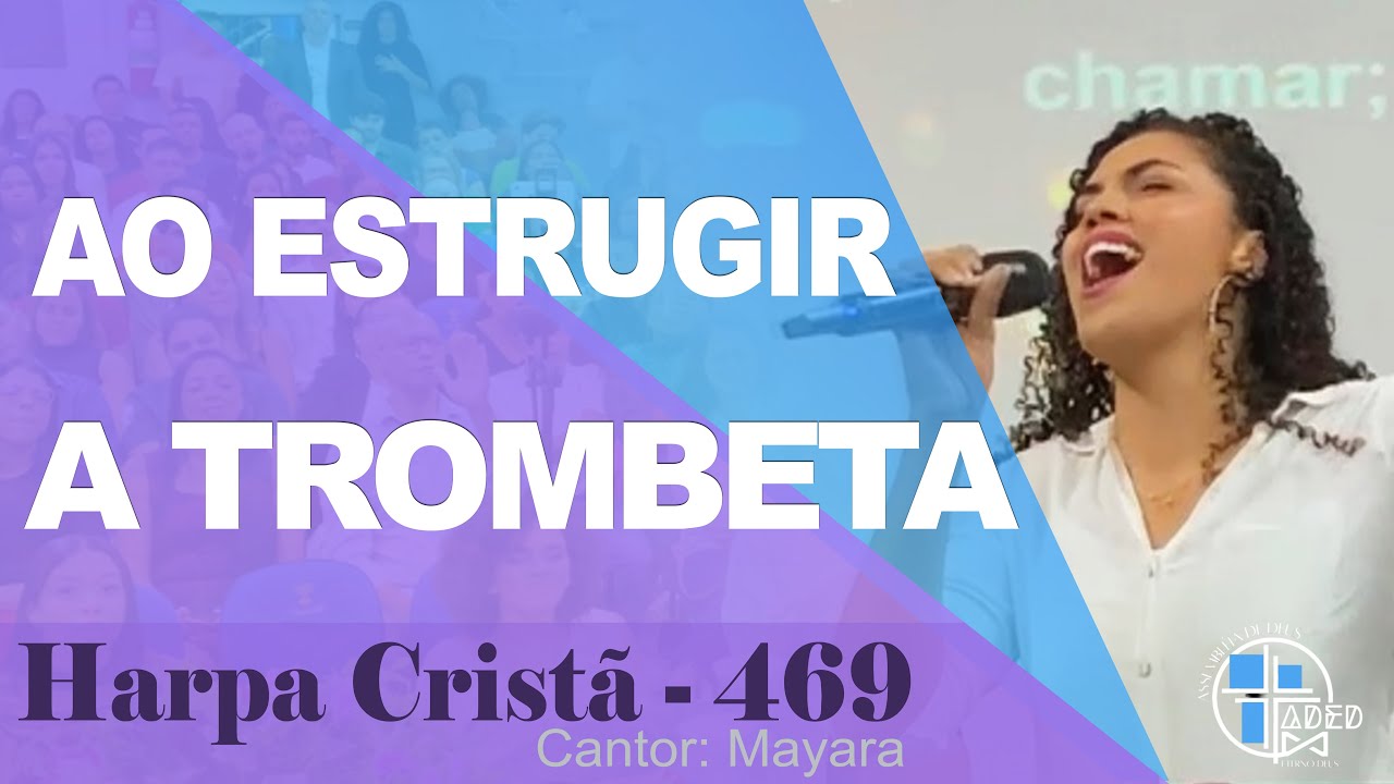 Ao Estrugir a Trombeta - Harpa Cristã - 469
