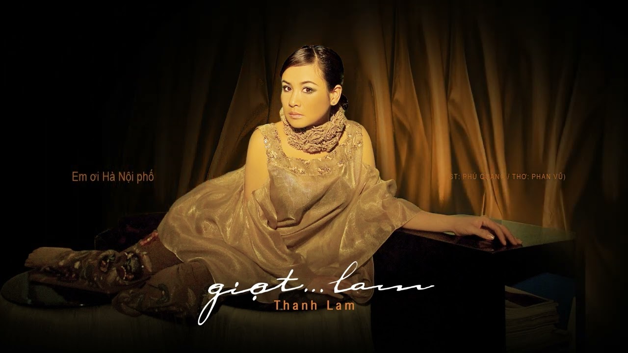 Thanh Lam - Em Ơi Hà Nội Phố (Official Audio)