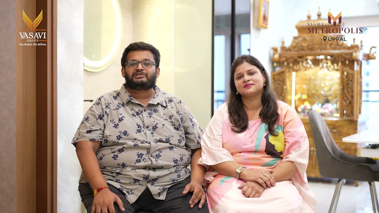 Vasavi Metropolis | Uppal | Vasavi Group | Happy Customer