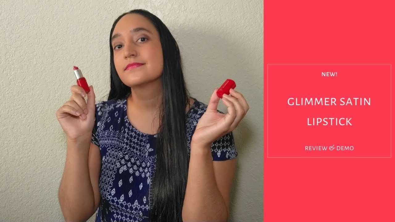 Glimmer Satin Lipstick | Review & Demo