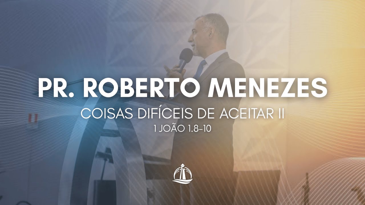 Pr. Roberto Menezes - Coisas Difíceis de Aceitar II (11 de Janeiro de 2026)