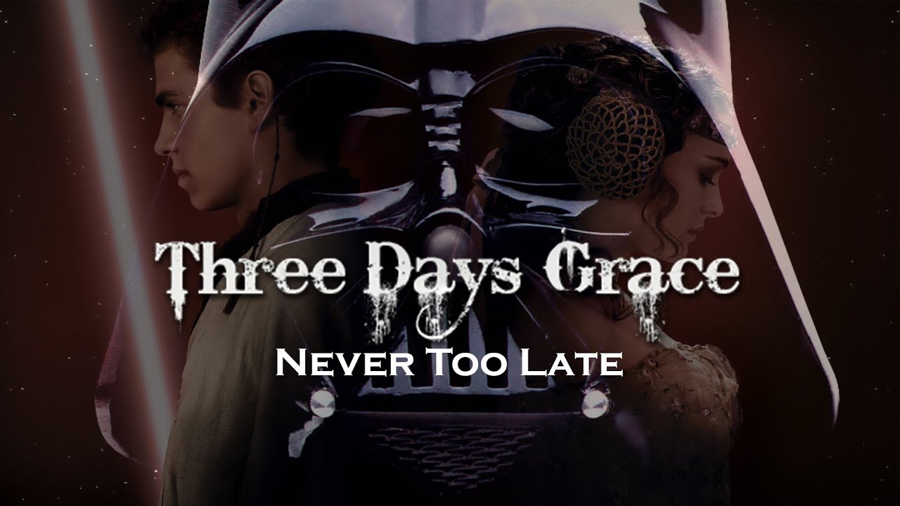 Anakin/Padme - Never Too Late Remastered
