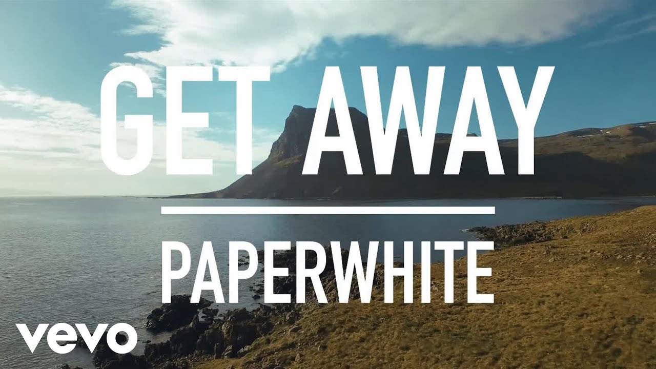 Paperwhite - Get Away