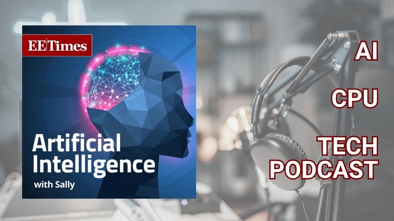 Podcast: Reimagining CPU, DSP, and AI With a Reconfigurable Dataflow Architecture | AI with Sally