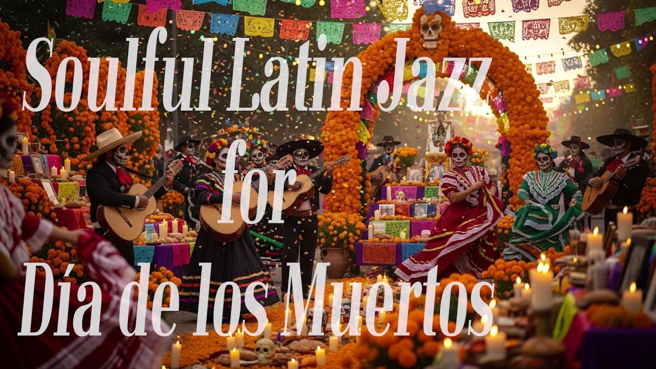 Soulful Latin Jazz for Día de los Muertos
