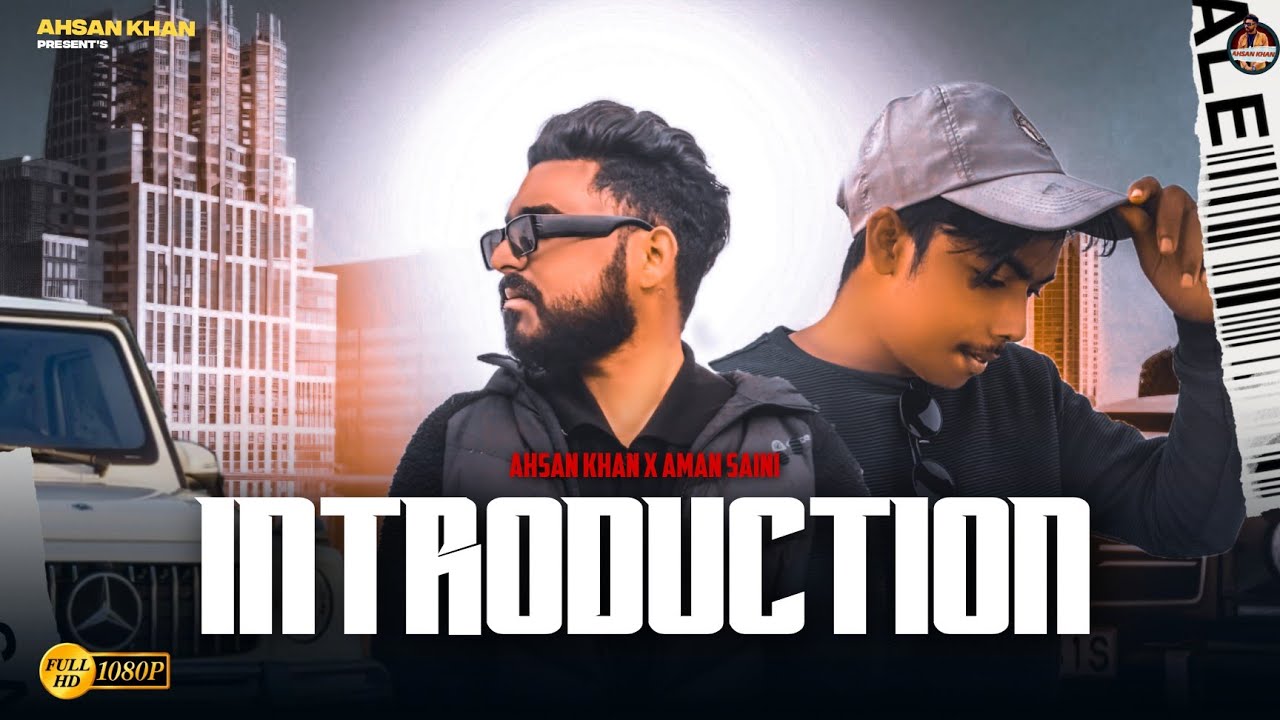 INTRODUCTION (Official Video) Ahsan Khan || F.T Aman Saini || New Haryanvi Song ||Haryanvi Song 2024
