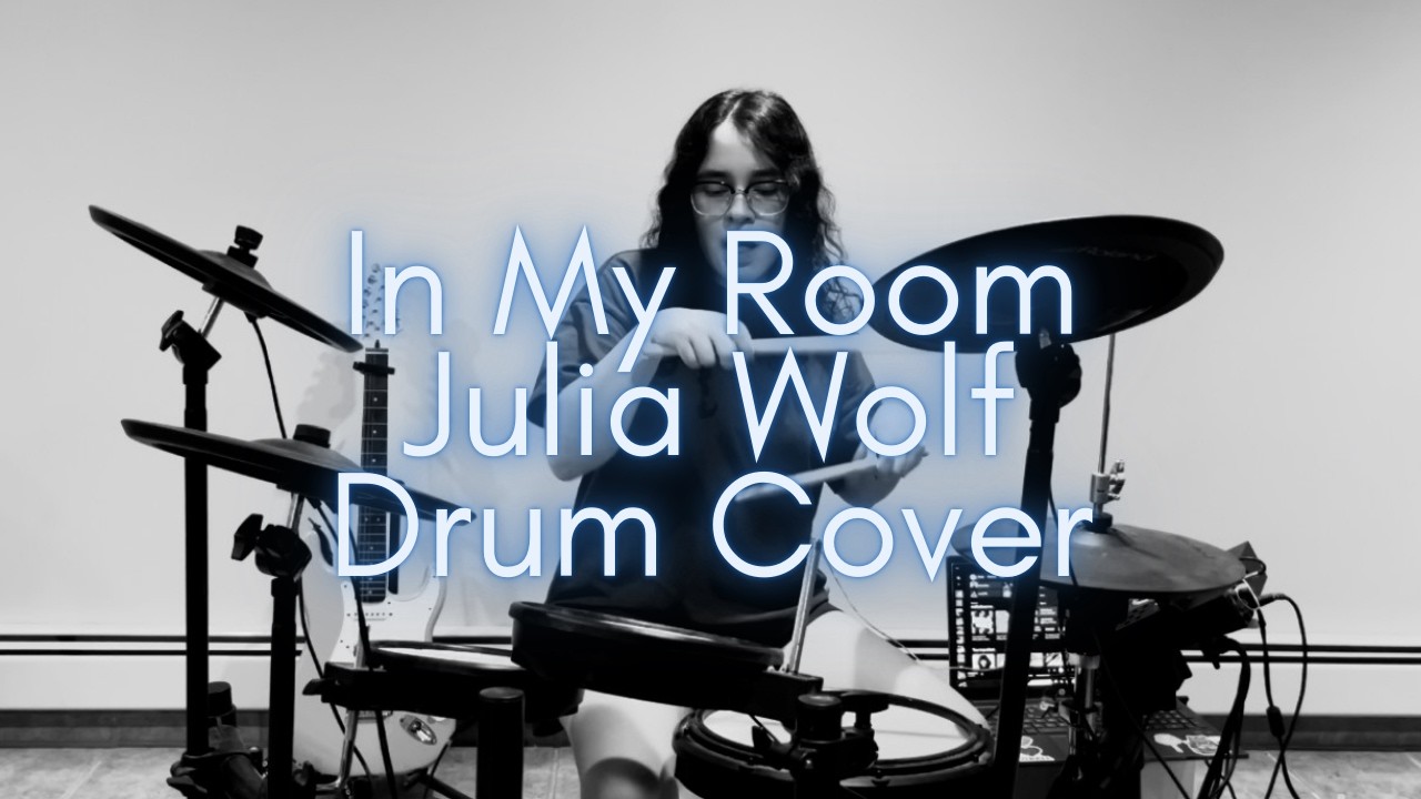 Julia Wolf - In My Room (Drum Cover)