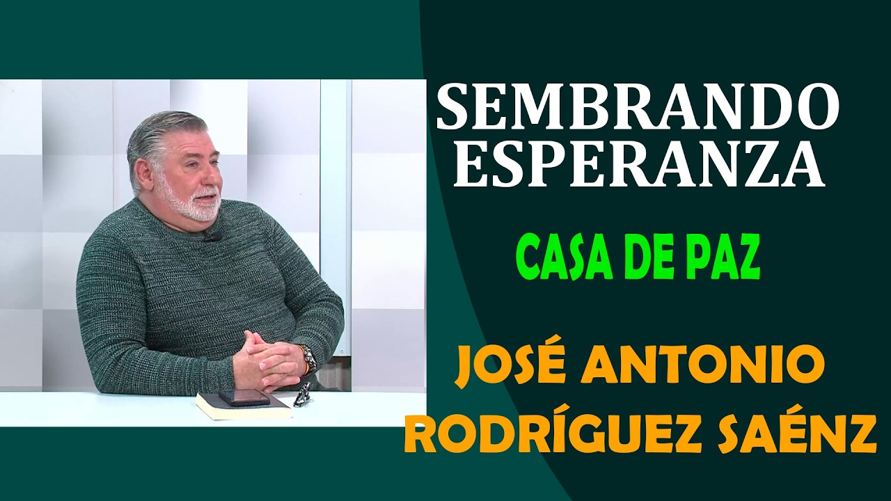 Sembrando Esperanza 7 de marzo de 2026 José Antonio Rodríguez Saénz