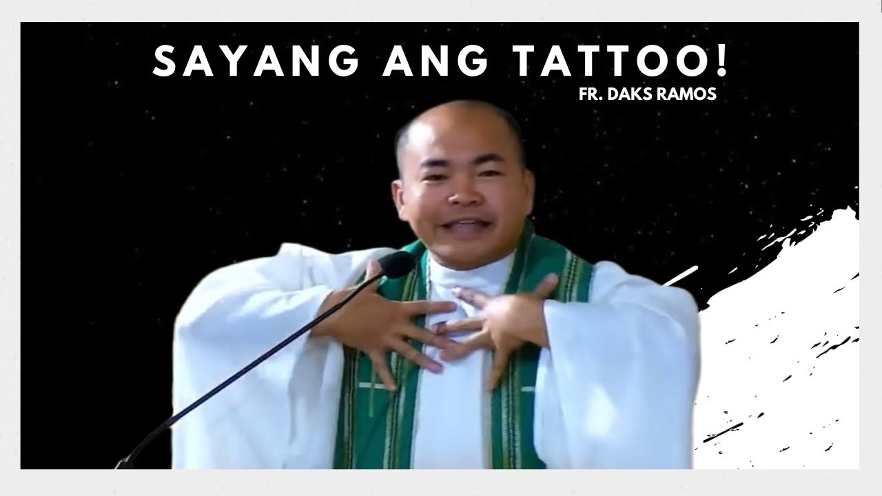 SAYANG ANG TATTOO! | Matthew 25: 1-13 | Homily | Fr. Daks Ramos