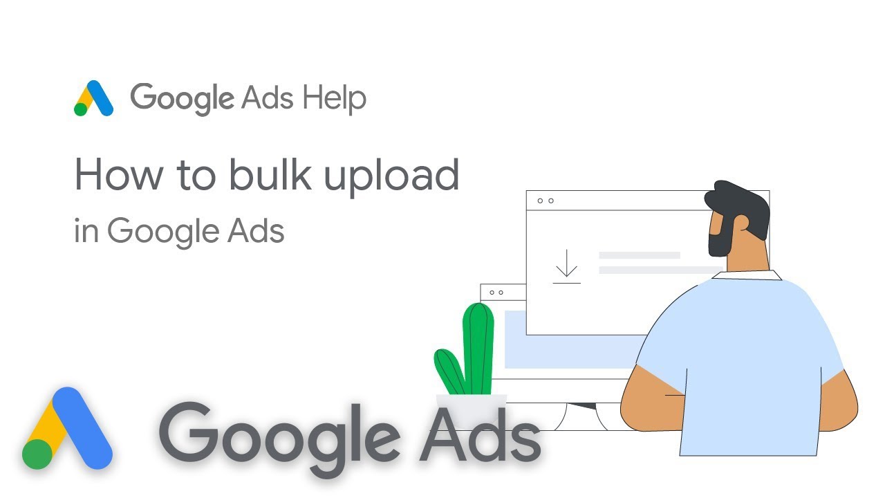 How to bulk upload in Google Ads