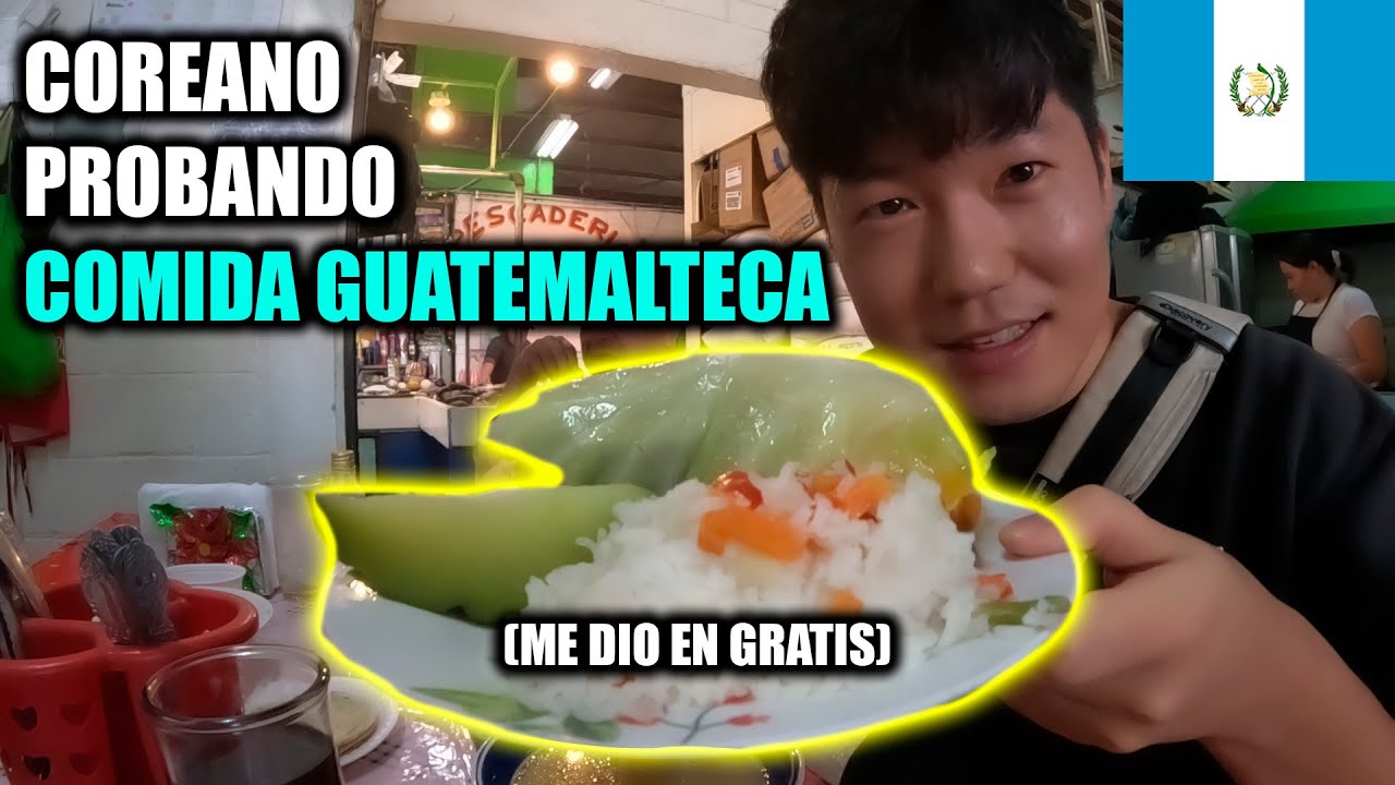 COREANO PROBANDO COMIDA GUATEMALTECA EN EL MERCADO LOCAL  | GUATEMALA(2)🇬🇹