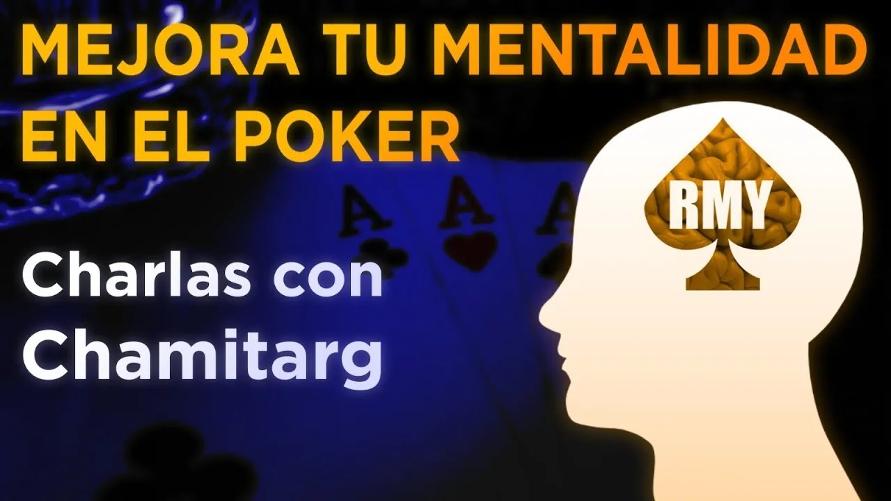 🧠 MEJORA TU MENTALIDAD EN EL POKER  ✍️ Charla con  CHAMITARG v2