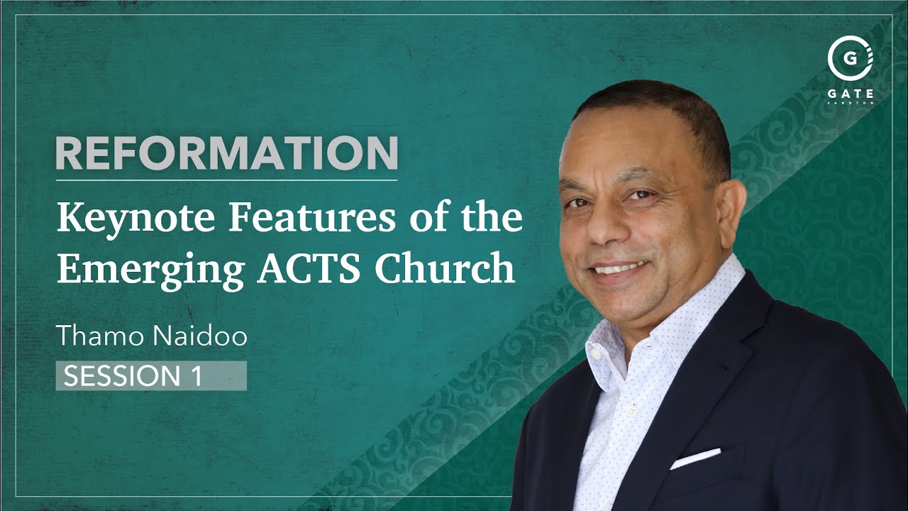 Thamo Naidoo - Keynote Features of the Emerging ACTS Church - 2 April 2023