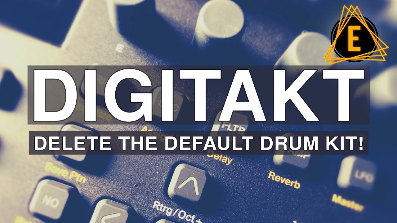 Digitakt - How To Delete The Default Drum kit!