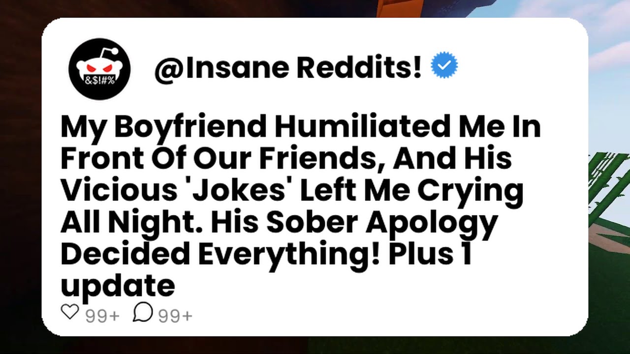 My Boyfriend Humiliated Me In Front Of Our Friends, And His Vicious 'Jokes' Left Me Crying All .....