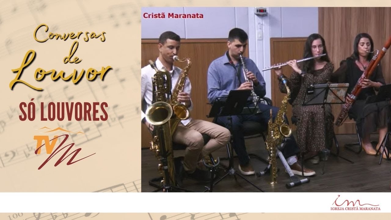 SÓ LOUVORES - CONVERSAS DE LOUVORES - Igreja Cristã Maranata