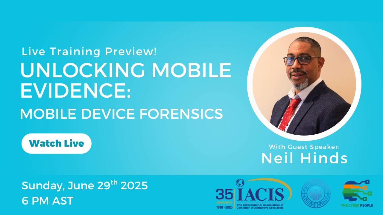 Unlocking Mobile Evidence: Mobile Device Forensics - Live Training Preview!