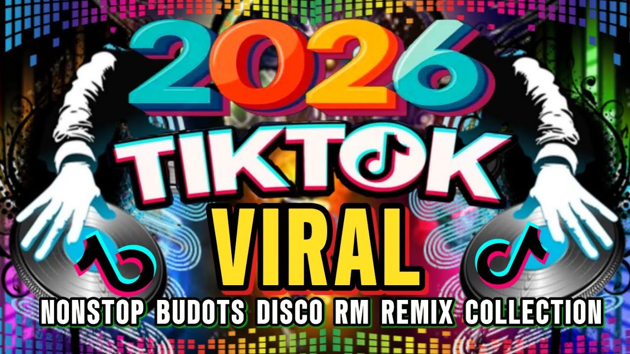 2026 TIKTOK TREND NEW NONSTOP VIRAL BUDOTS DISCO REMIX | RM REMIX COLLECTION