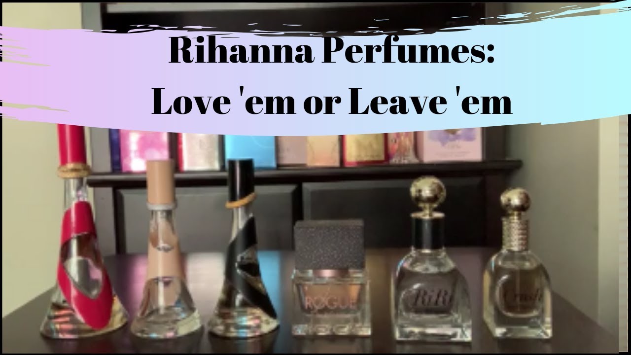 Rihanna Perfume Collection: Mini Reviews & Favorites