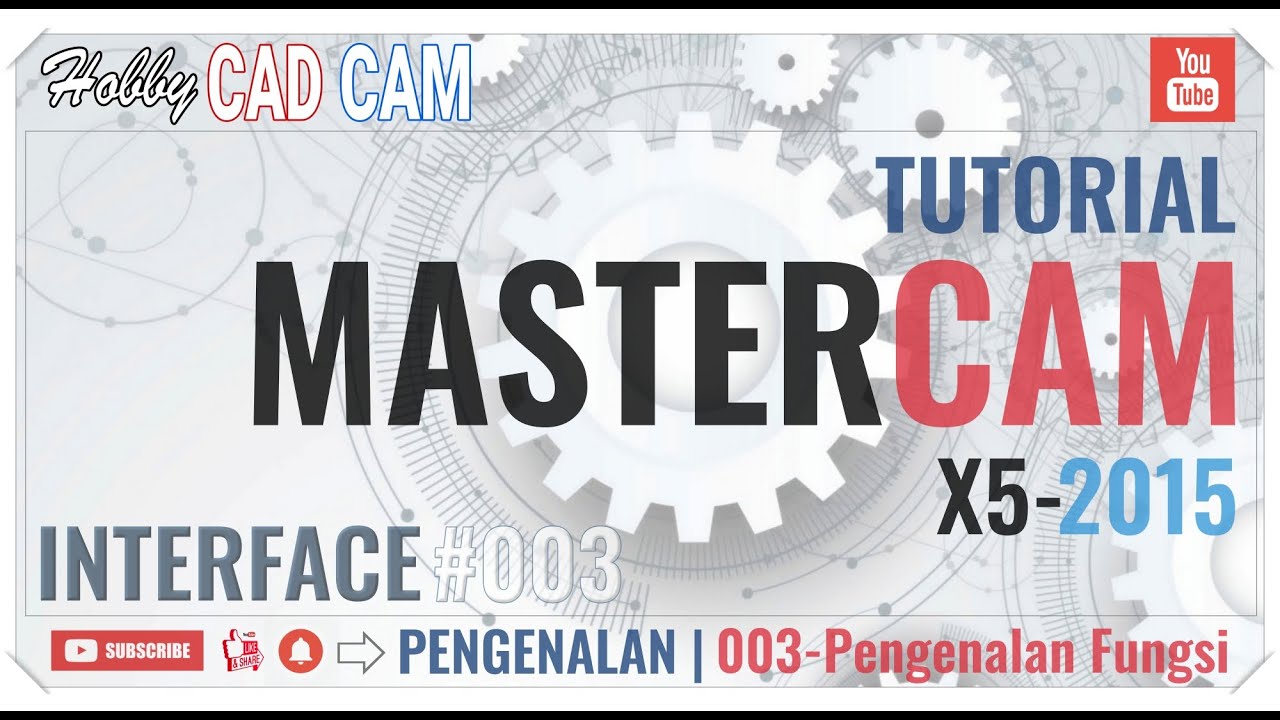 ▶TUTORIAL MASTERCAM | 001 INTERFACE | 003 - Pengenalan Fungsi