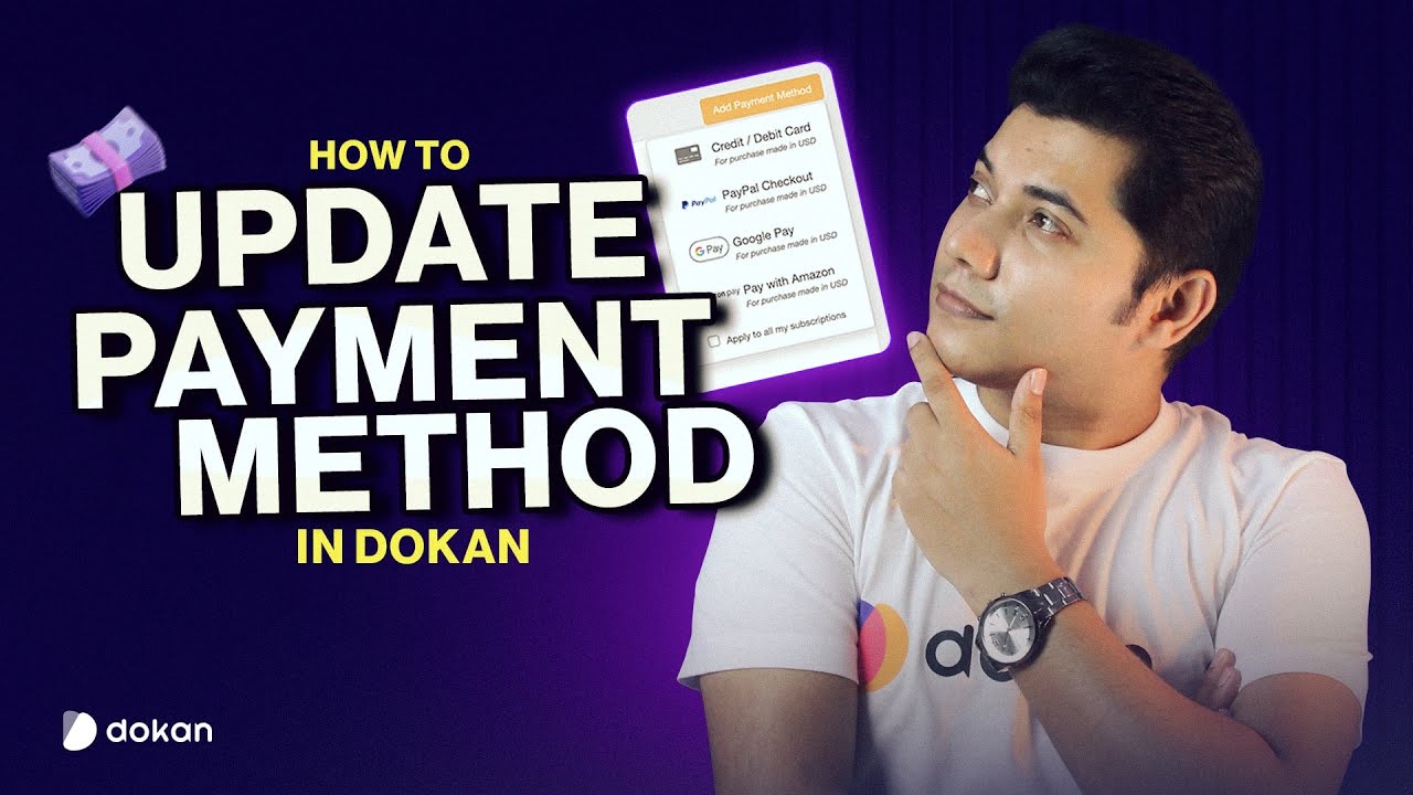 Need to Change Your Payment Method in Dokan? Do This in Minutes (Step-by-Step Guide)